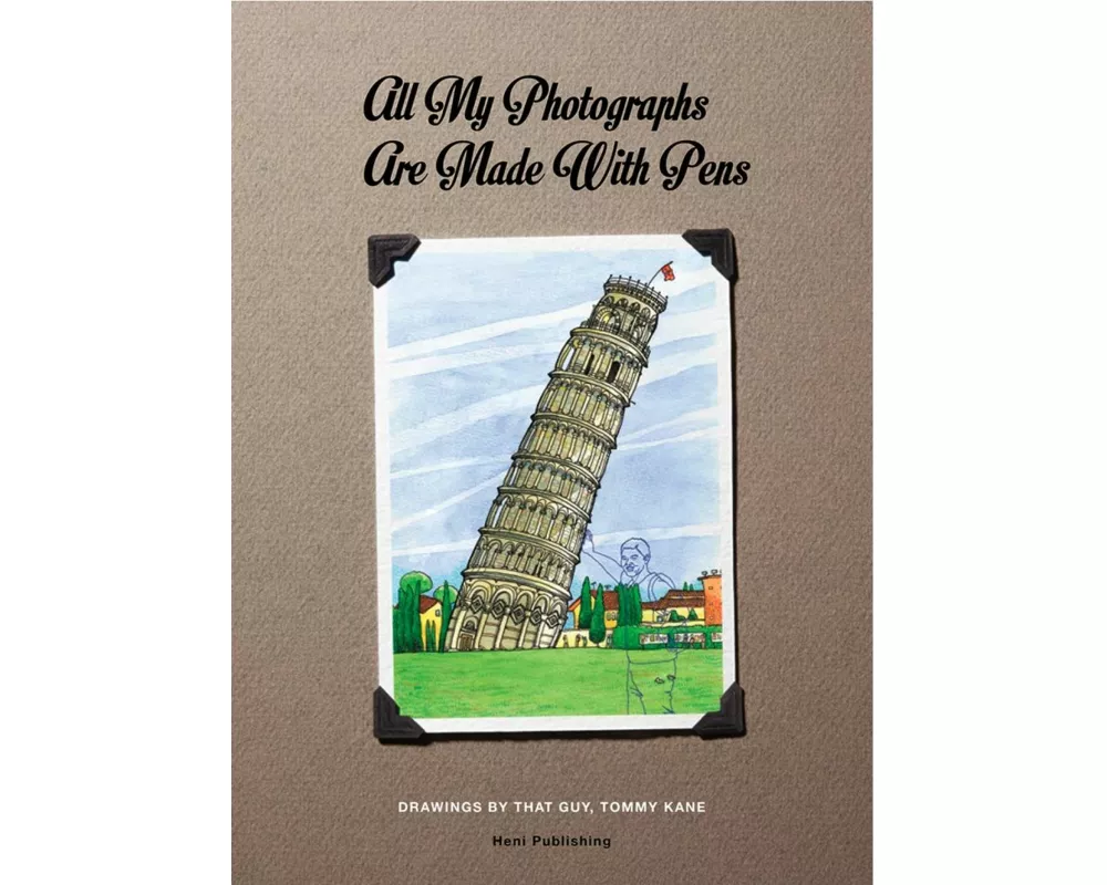 All My Photographs Are Made With Pens
