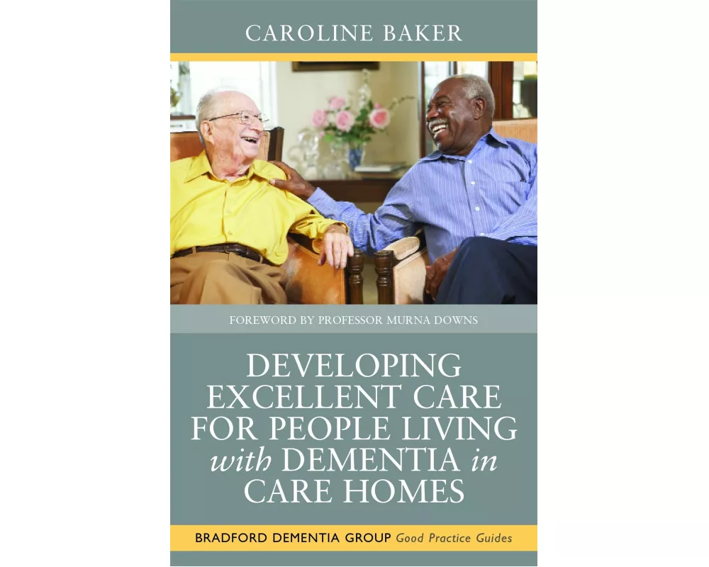Developing Excellent Care for People Living With Dementia in Care Homes