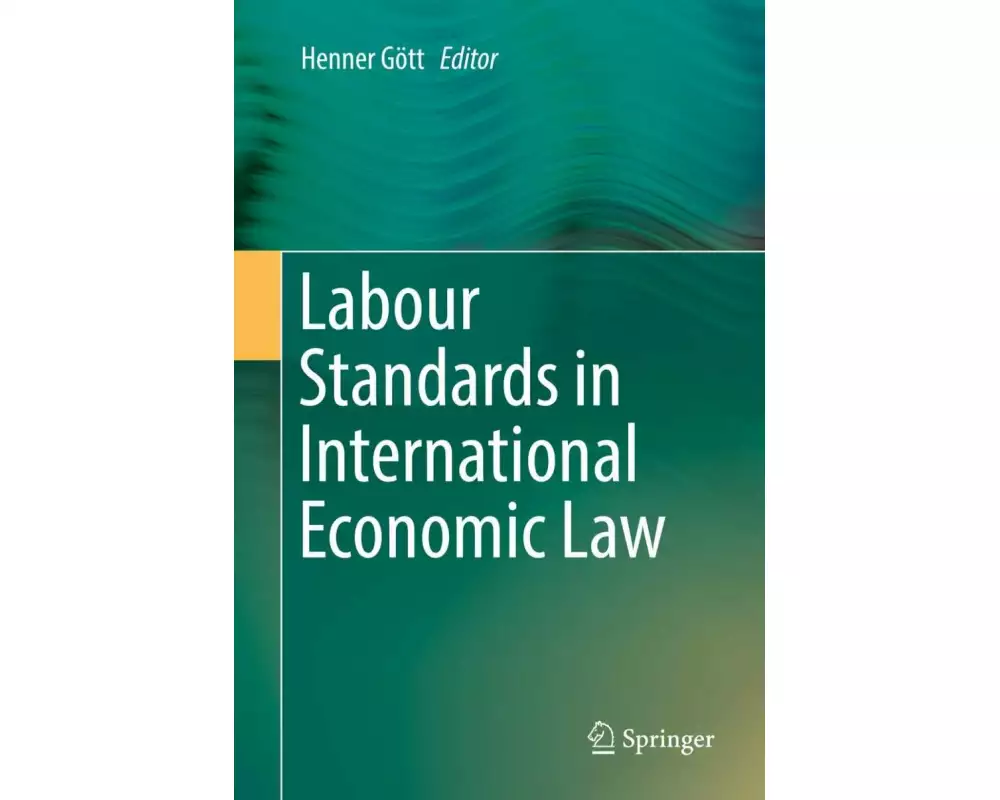 Labour Standards in International Economic Law