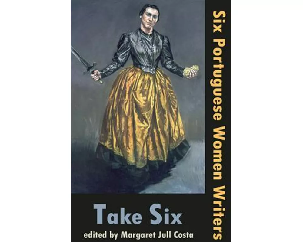 Take Six (Six Portuguese Women Writers)