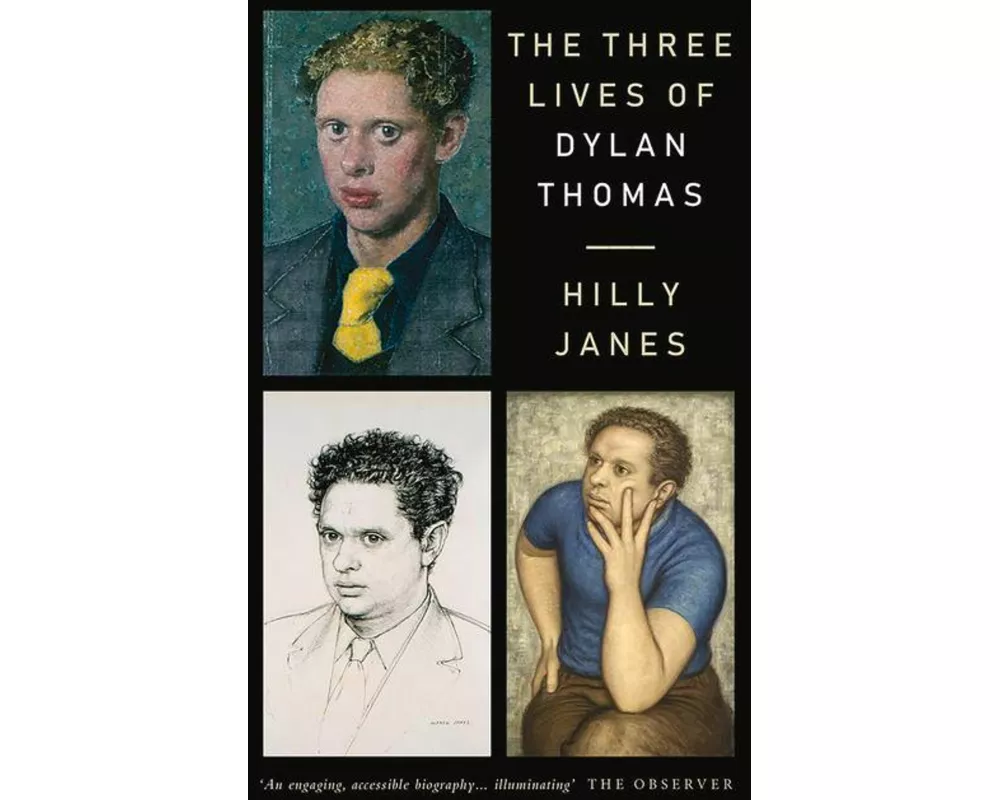 The Three Lives of Dylan Thomas
