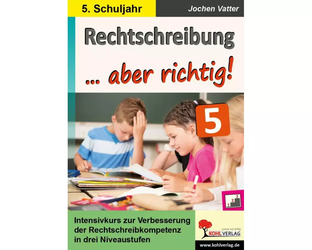 Rechtschreibung ... aber richtig! / Klasse 5