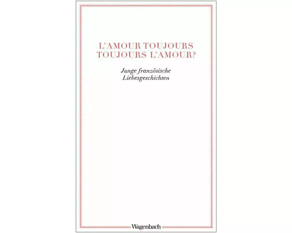 L’amour toujours – toujours l'amour?