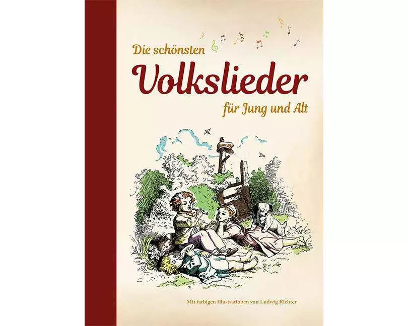 Die schönsten Volkslieder für Jung und Alt