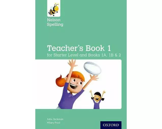Nelson Spelling Teacher's Book (Reception-Year 2/P1-P3)
