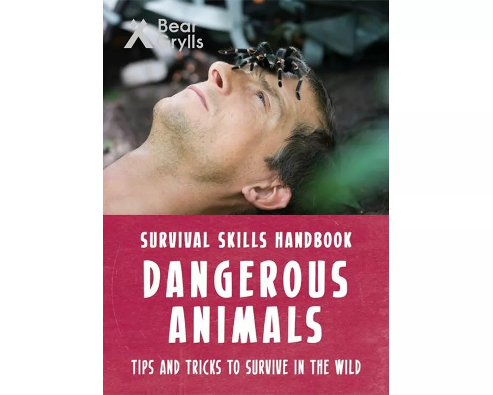 Bear Grylls Survival Skills: Dangerous Animals