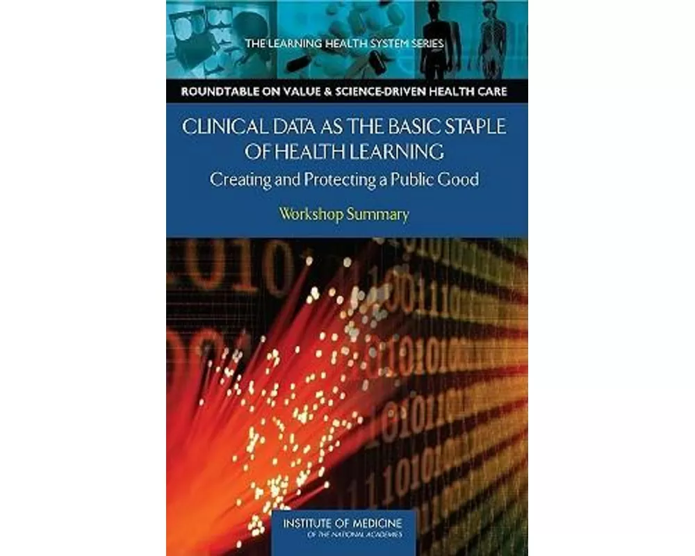 Clinical Data as the Basic Staple of Health Learning