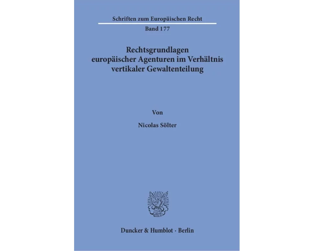 Rechtsgrundlagen europäischer Agenturen im Verhältnis vertikaler Gewaltenteilung