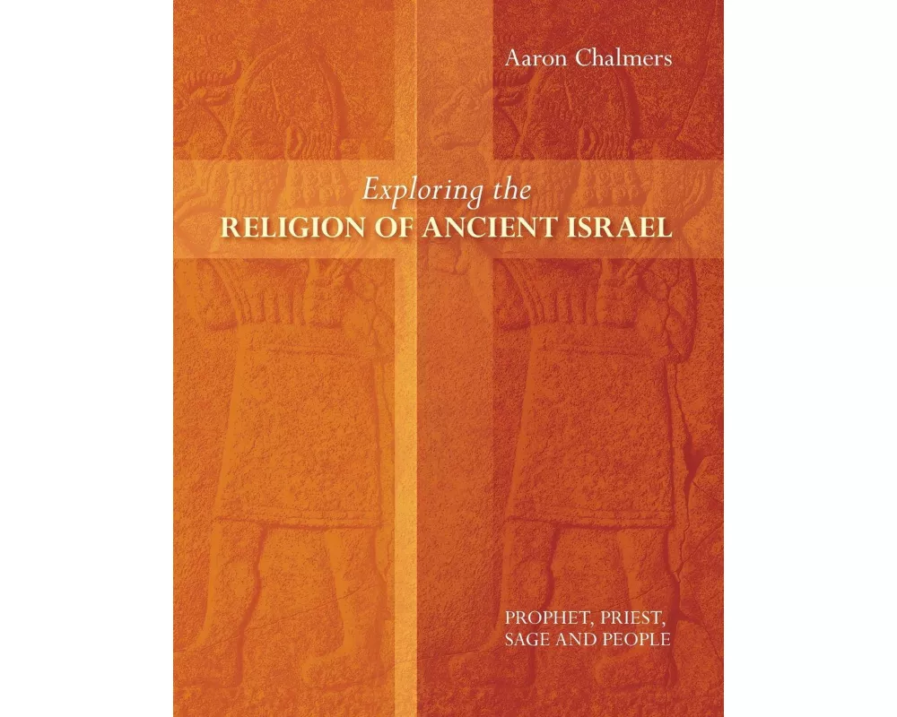 Exploring the Religion of Ancient Israel