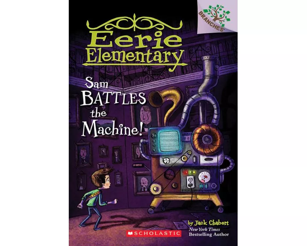 Sam Battles the Machine!: A Branches Book (Eerie Elementary #6)