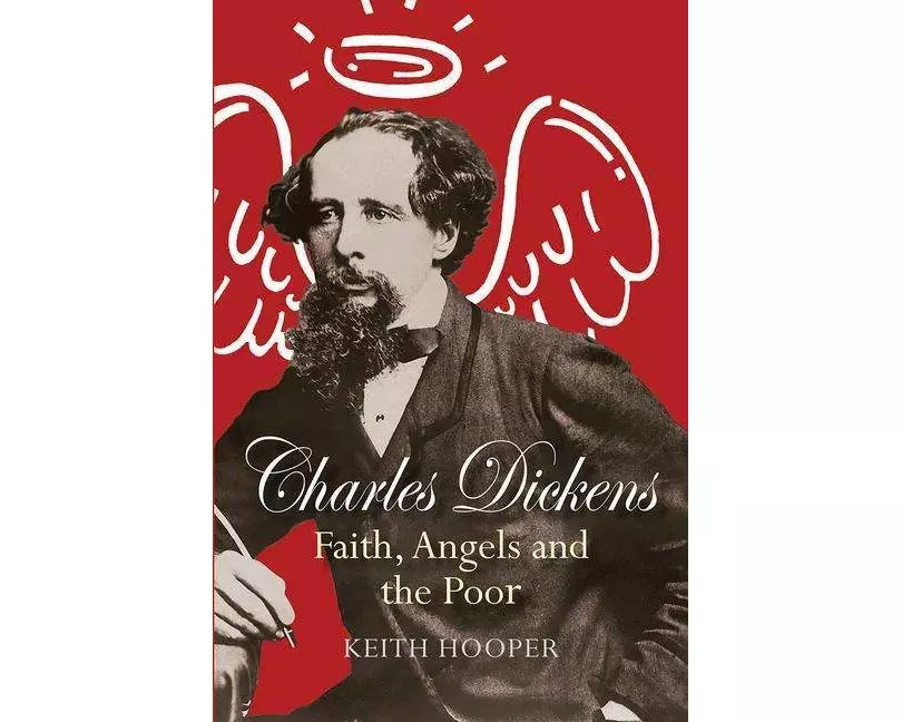 Charles Dickens: Faith, Angels and the Poor