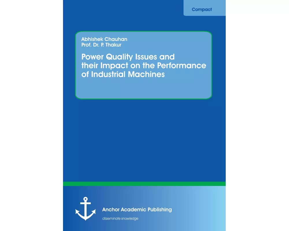 Power Quality Issues and their Impact on the Performance of Industrial Machines