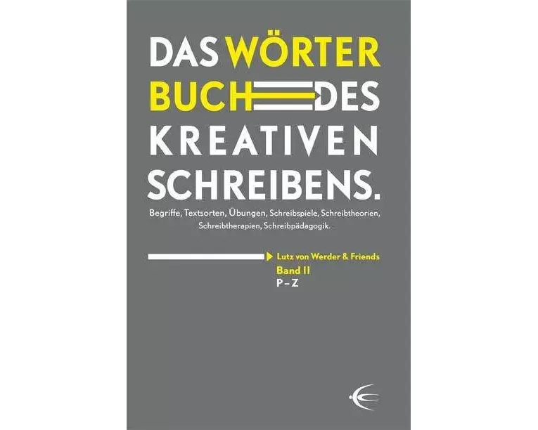 Wörterbuch des kreativen Schreibens (Band II/P-Z)