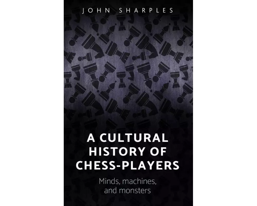 A Cultural History of Chess-Players
