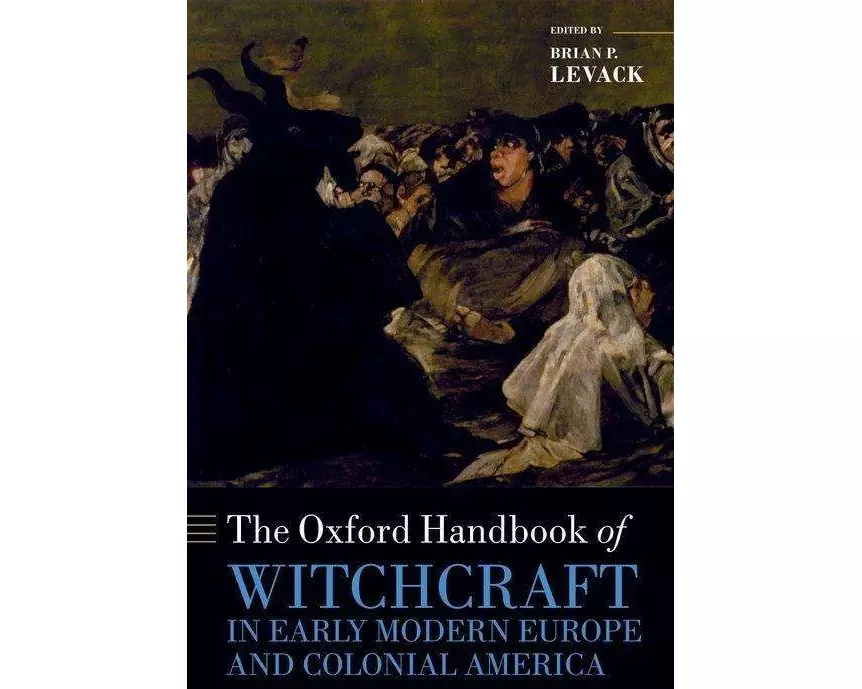 The Oxford Handbook of Witchcraft in Early Modern Europe and Colonial America
