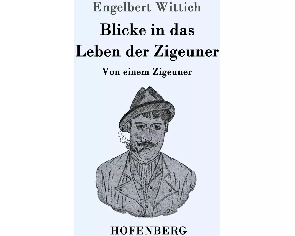 Blicke in das Leben der Zigeuner