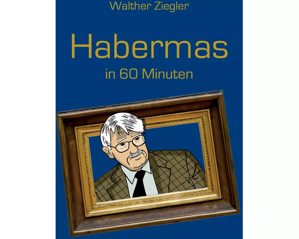 Habermas in 60 Minuten