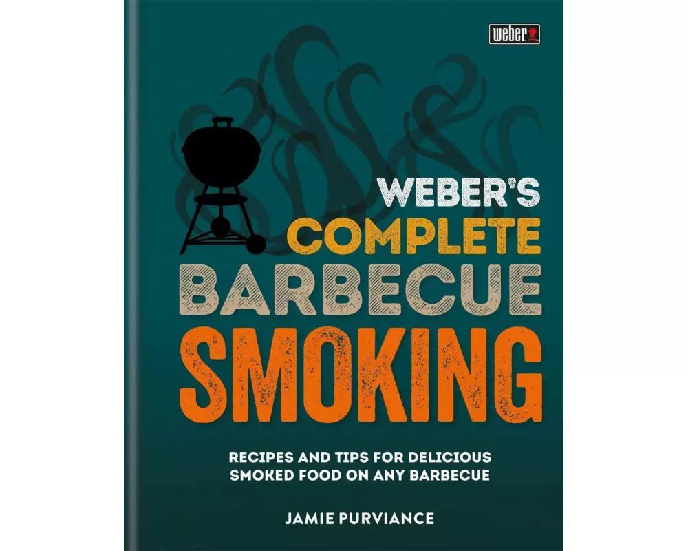 Weber's Complete BBQ Smoking