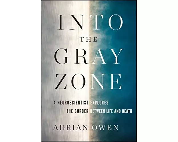Into the Gray Zone: A Neuroscientist Explores the Border Between Life and Death