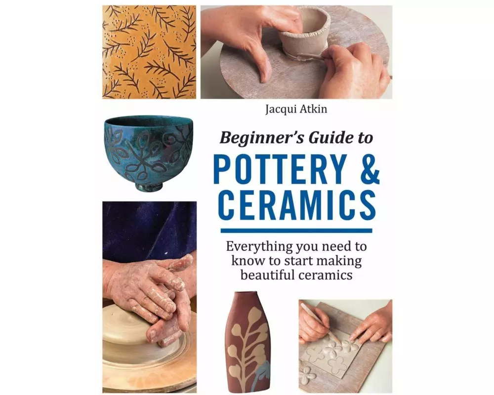 Beginner's Guide to Pottery & Ceramics