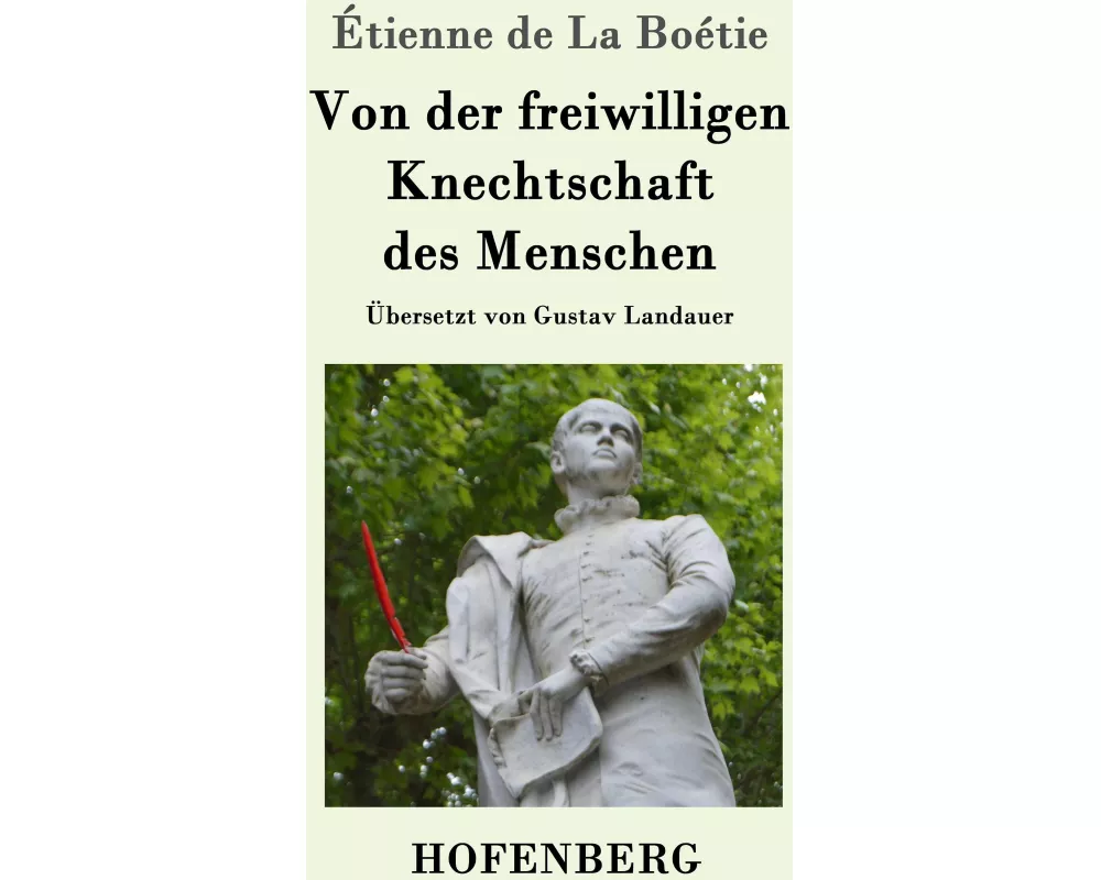 Von der freiwilligen Knechtschaft des Menschen