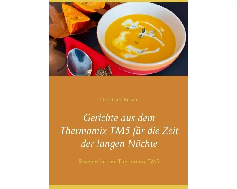 Gerichte aus dem Thermomix TM5 für die Zeit der langen Nächte
