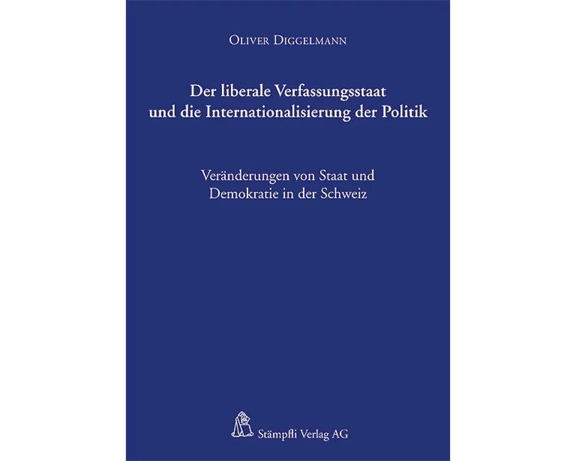 Der liberale Verfassungsstaat und die Internationalisierung der Politik