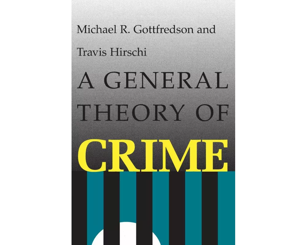A General Theory of Crime