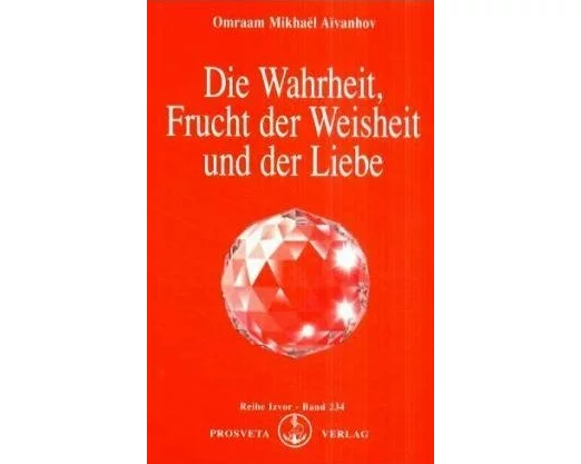 Die Wahrheit, Frucht der Weisheit und der Liebe