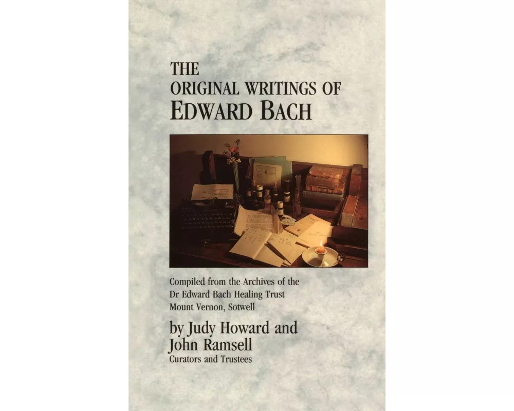 The Original Writings Of Edward Bach