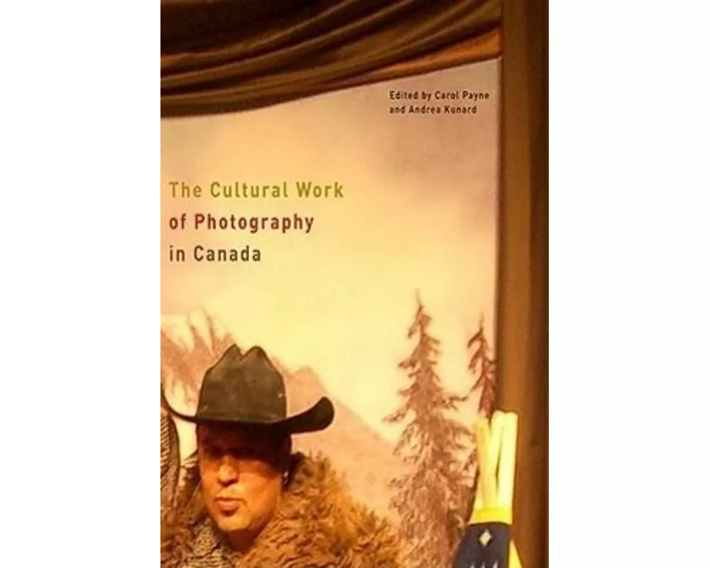 The Cultural Work of Photography in Canada
