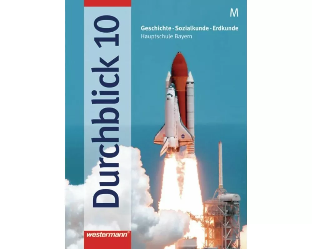 Durchblick: Geschichte - Sozialkunde - Erdkunde für Hauptschulen in Bayern Ausgabe 2004
