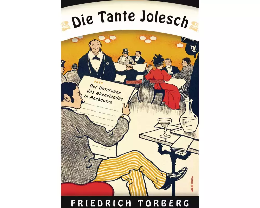 Die Tante Jolesch oder Der Untergang des Abendlandes in Anekdoten