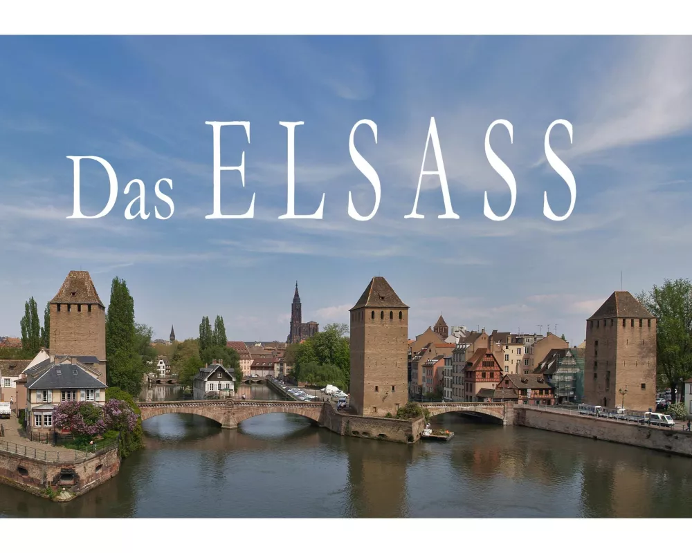 Das Elsass - Ein Bildband