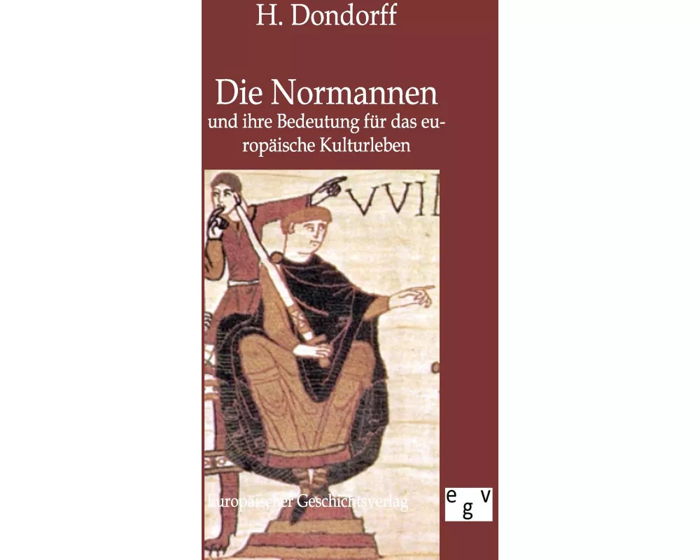 Die Normannen und ihre Bedeutung für das europäische Kulturleben