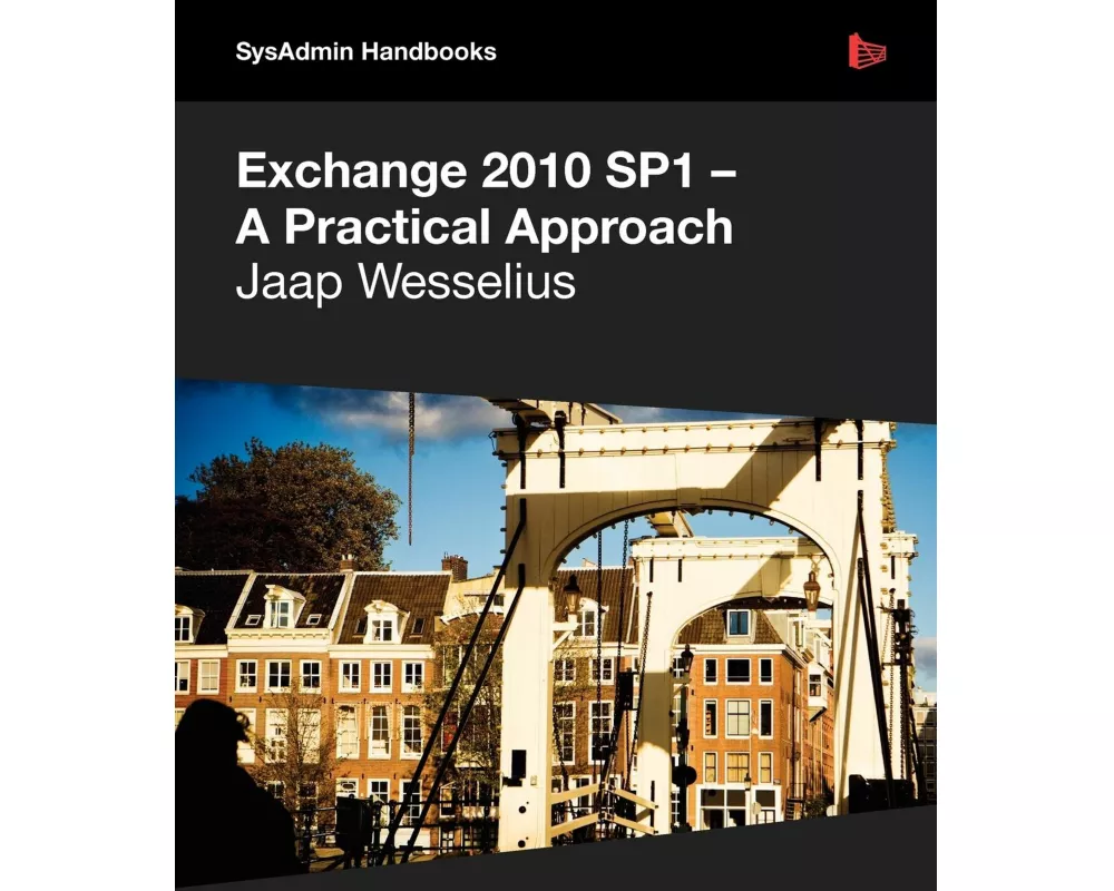 Exchange 2010 SP1 - A Practical Approach