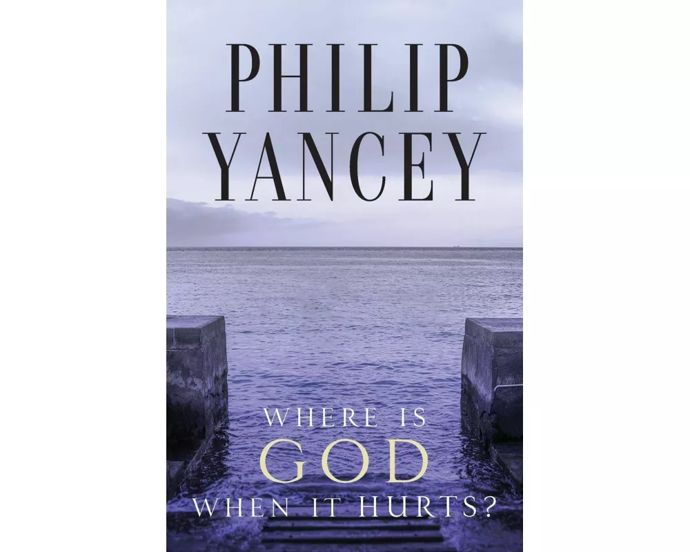 Where Is God When It Hurts?