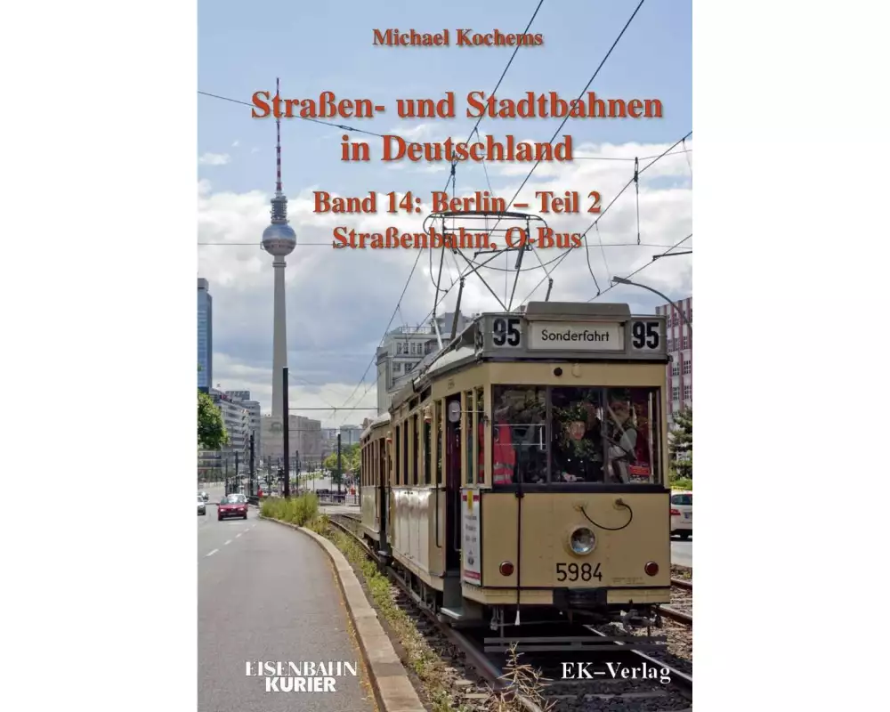 Strassen- und Stadtbahnen in Deutschland / Berlin 02 Straßenbahnen und O-Bus