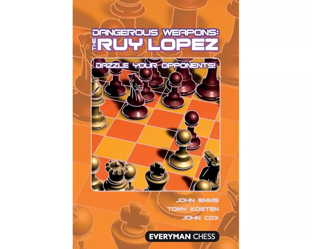 Dangerous Weapons: The Ruy Lopez