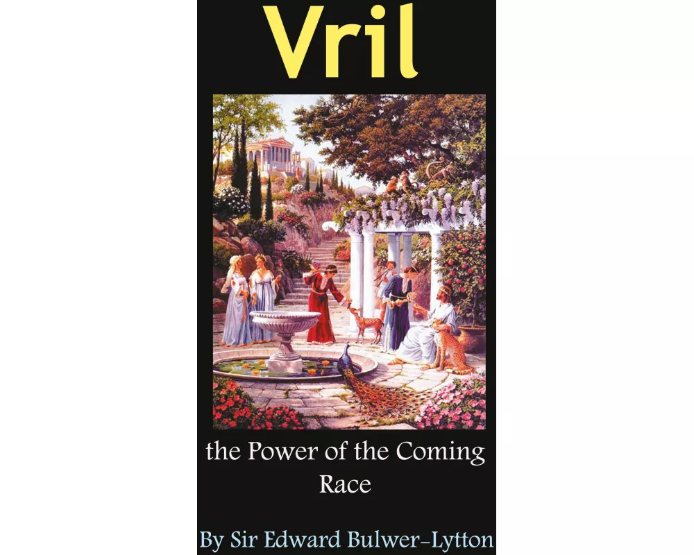 Vril, the Power of the Coming Race