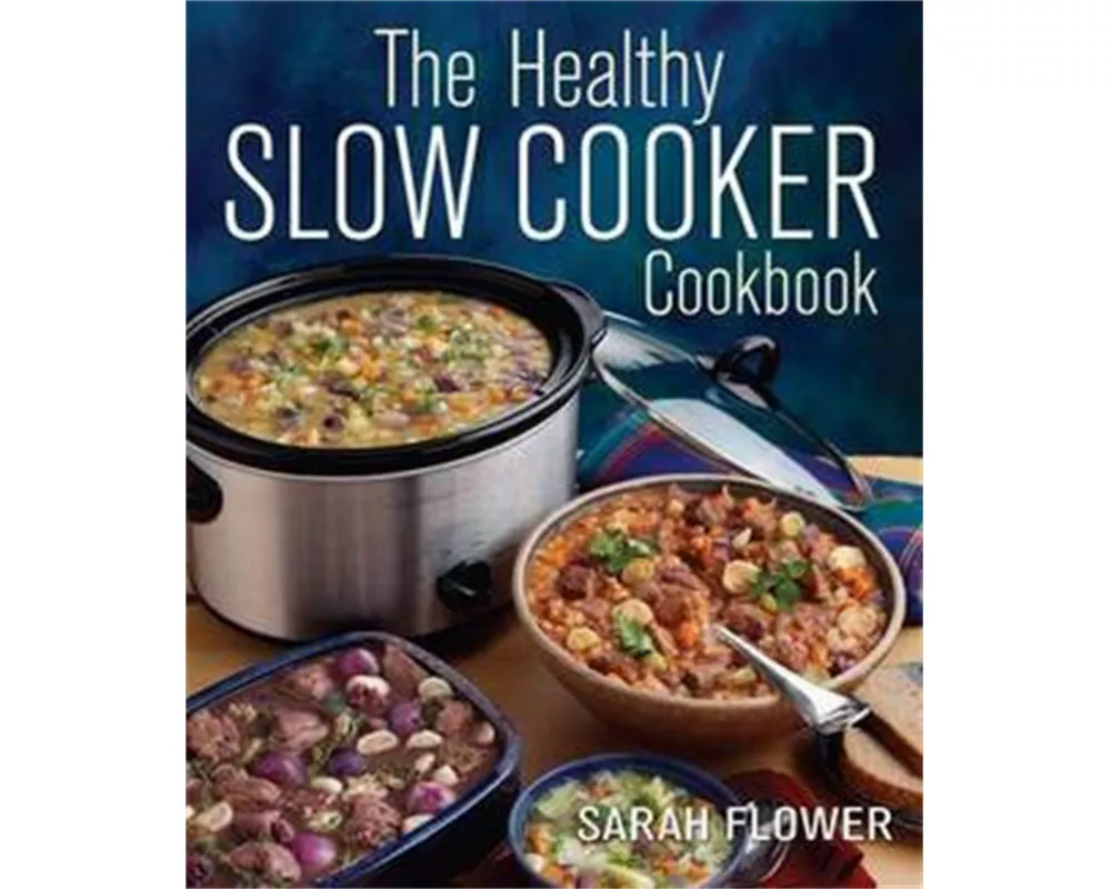 The Healthy Slow Cooker Cookbook