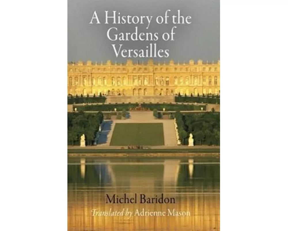 A History of the Gardens of Versailles
