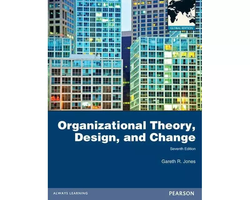 Organizational Theory, Design, and Change, Global Edition