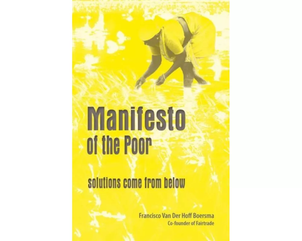 Manifesto Of The Poor: Solutions Come From Below