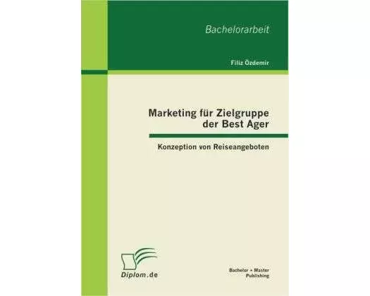 Marketing für Zielgruppe der Best Ager: Konzeption von Reiseangeboten