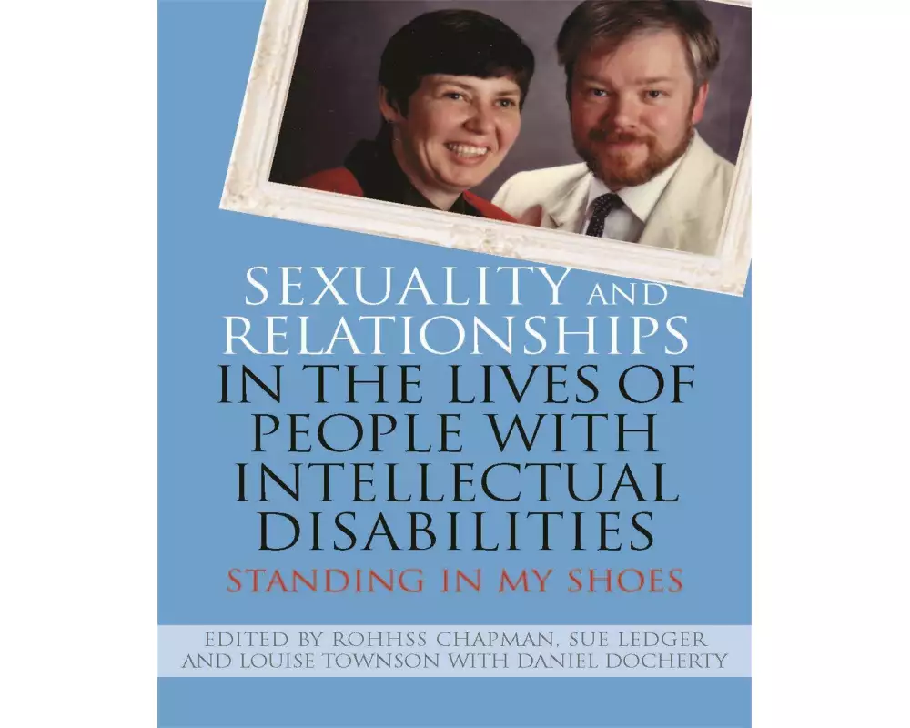 Sexuality and Relationships in the Lives of People with Intellectual Disabilities