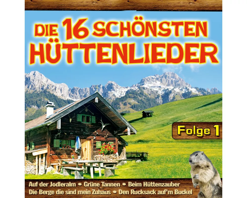Die 16 schönsten Hüttenlieder,Folge 1