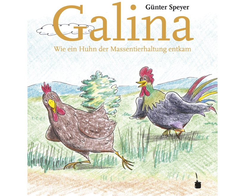 Galina. Wir ein Huhn der Massentierhaltung entkam