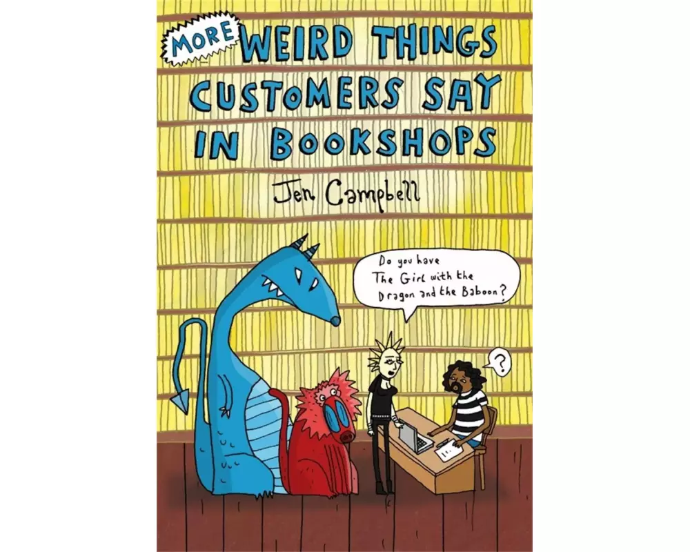More Weird Things Customers Say in Bookshops