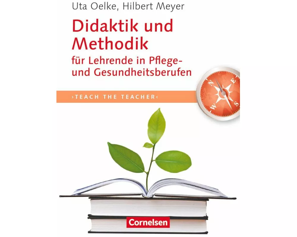 Teach the teacher, Didaktik und Methodik für Lehrende in Pflege- und Gesundheitsberufen, Fachbuch